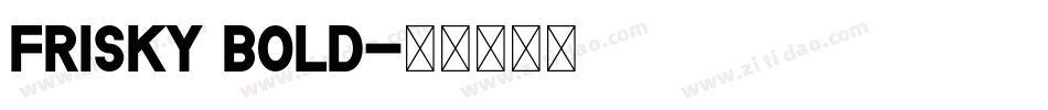 Frisky Bold字体转换